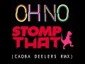 Oh No - Stomp That (Caoba Dee RMX)