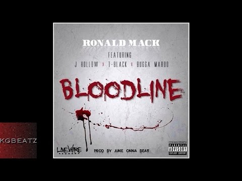 Ronald Mack ft. J. Hollow, T-Blak, Bugga Maroo - Bloodline [Prod. By JuneOnnaBeat] [New 2016]
