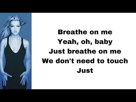 Britney Spears - Breathe on me (lyrics)