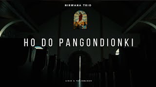 Download lagu Nirwana Trio - Ho Do Pangondionki (Lirik & Terjemahan) mp3 Download lagu Nirwana Trio - Ho Do Pangondionki (Lirik & Terjemahan) mp3