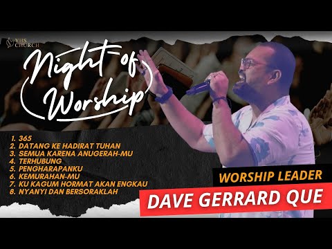 MALAM PENYEMBAHAN BERSAMA DAVE GERARD QUE