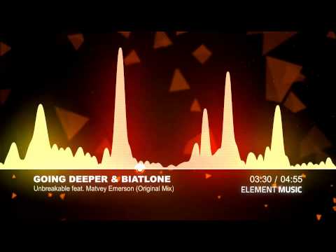 Going Deeper & Biatlone feat. Matvey Emerson - Unbreakable (Original Mix)