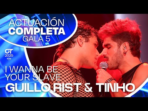“I WANNA BE YOUR SLAVE”- GUILLO RIST y TINHO | GALA 5 | #OT2025