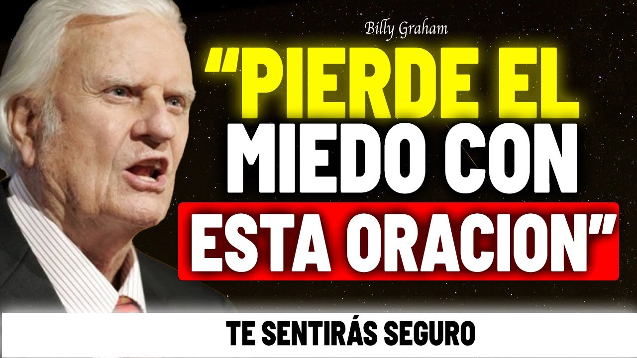 DIOS TE DICE: ORA ESTAS PALABRAS Y EL MIEDO DESAPARECERÁ DE TU VIDA | Billy Graham