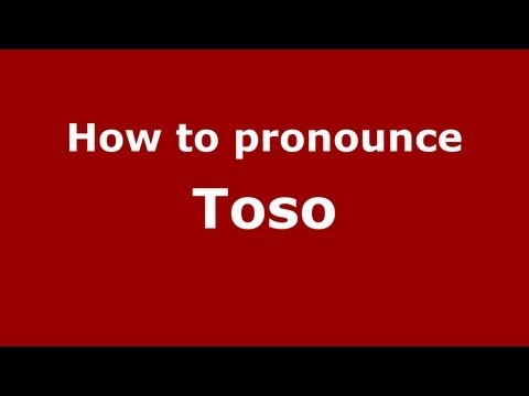 How to pronounce Toso