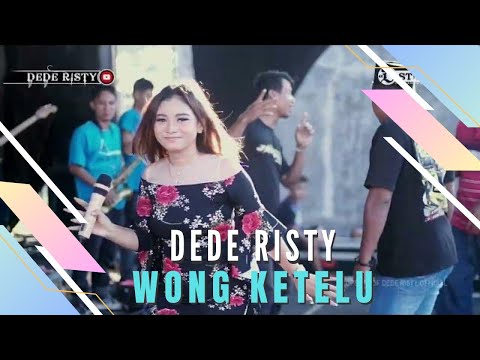 WONG KETELU Voc DEDE RISTY I LIVE MUSIC “DEDE RISTY” GANJENE PANTURA I