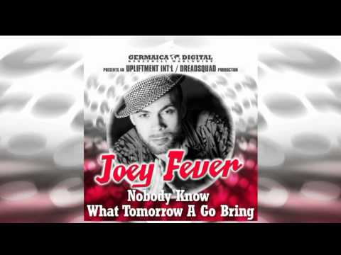 Joey Fever - Nobody Know What Tomorrow A Go Bring (Question? Riddim 2012)