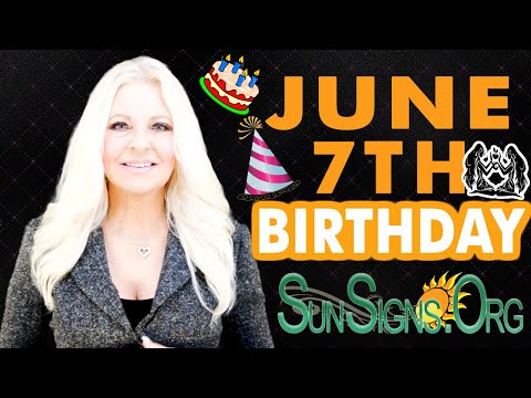 ♊️ Born On June 7th - Happy Birthday - Today's Zodiac Horoscope Personality - SunSigns.Org