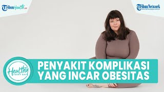 5 Penyakit Komplikasi yang Mengintai Seseorang Memiliki Berat Badan Berlebih: Diabetes dan Kanker