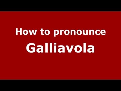 How to pronounce Galliavola (Italian/Italy) - PronounceNames.com