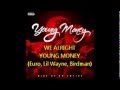 We Alright Young Money (Lil Wayne/Birdman/Euro ...