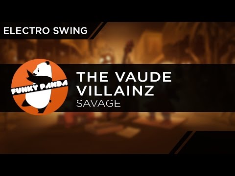 Electro Swing | The Vaude Villainz - Savage