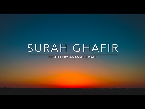 Surah Ghafir - سورة غافر | Anas Al Emadi | English Translation