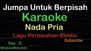 Download lagu JUMPA UNTUK BERPISAH-Bimbo-Lagu Perpisahan|KARAOKE NADA PRIA ​⁠ -Male-Cowok-Laki-laki@ucokku mp3