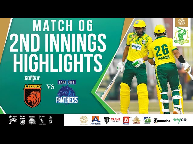 2nd Innings Highlights | Nurpur Lions vs Lake City Panthers | Match 6 | Bahria Town Champions Cup