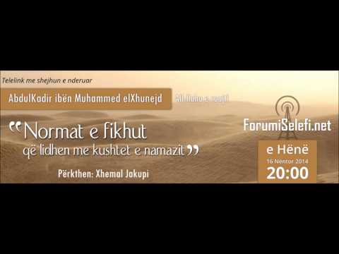 Telelink me Shejh Abdul Kadir el-Xhunejd  - Normat e Fikhut  (Perktimi nga Xhemal Jakupi)