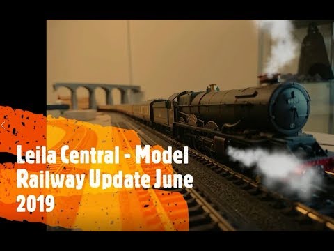 Leila Central Model Railway Update June 2019