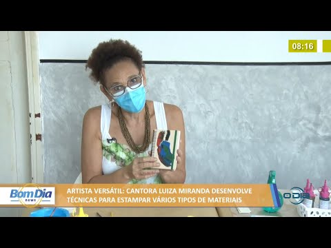 Cantora Luiza Miranda desenvolve técnicas para estampar vários tipos de materiais 18 11 2021