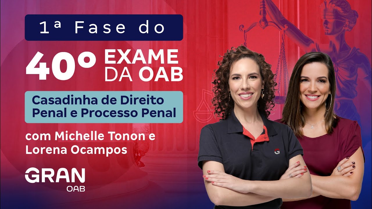 1ª fase do 40º Exame OAB - Casadinha de Direito Penal e Processo Penal