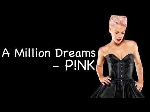 Pink .A million Dreams Lyrics