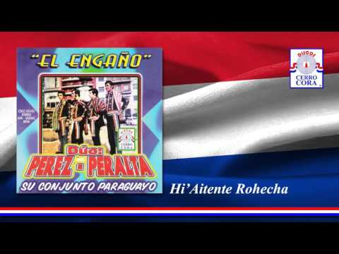 Dúo: Pérez - Peralta y Su Conjunto Paraguayo - Hi'Aitente Roheche