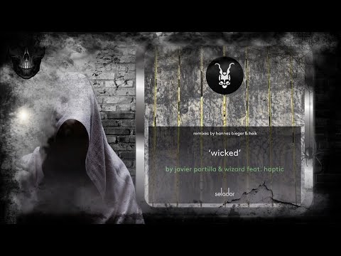 Javier Portilla & Wizard (CR) Feat. Haptic – Wicked (Hannes Bieger Remix) [Selador]