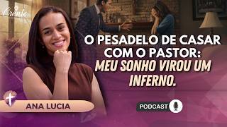 MUITO FORTE: Casei e Sofri com um Narcisista disfarçado de PASTOR !  | ANA LUCIA