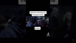 Eminem’s parking lot freestyle scene in the movie 8 mile