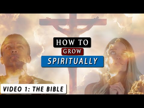 How to GROW SPIRITUALLY closer to GOD | Video 1 - The word of God
