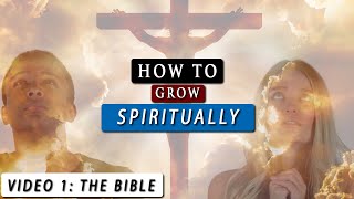How to GROW SPIRITUALLY closer to GOD | Video 1 - The word of God