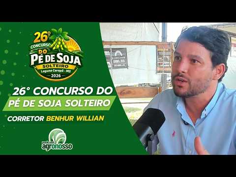 BENHUR WILLIAN - CORRETOR DE GRÃOS - 26° CONCURSO DO PÉ DE SOJA SOLTEIRO