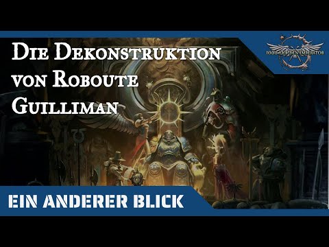 Ein anderer Blick auf die Dekonstruktion von Roboute Guilliman - 40K Hintergründe auf dem Prüfstand
