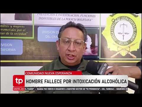 Hombre fallece por intoxicación alcohólica en la comunidad Nueva Esperanza
