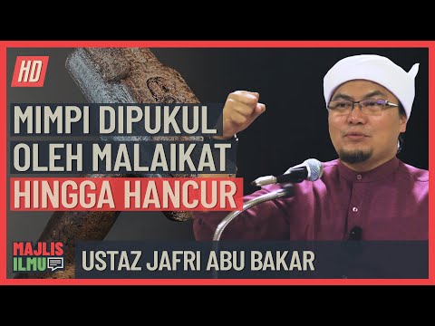 Ustaz Jafri Abu Bakar - Mimpi Dipukul Oleh Malaikat Hingga Hancur