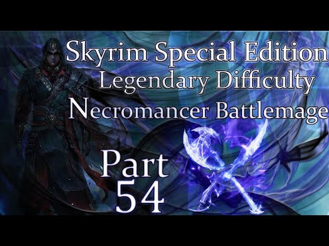 Skyrim SE|No Mods|Legendary|Necromancer Battlemage|Part 54