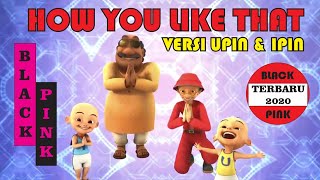 Download lagu BLACKPINK - 'How You Like That' Versi Upin dan Ipin Terbaru 2020 mp3 Download lagu BLACKPINK - 'How You Like That' Versi Upin dan Ipin Terbaru 2020 mp3