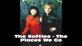 The Softies - The Places We Go