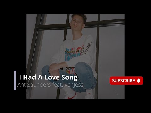 Ant Saunders feat. VanJess - I Had A Love Song (한국어/가사/해석/lyrics)