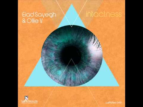 Eiad Sayegh & Ollie V - Intactness (Loquai Remix) - LuPS Records