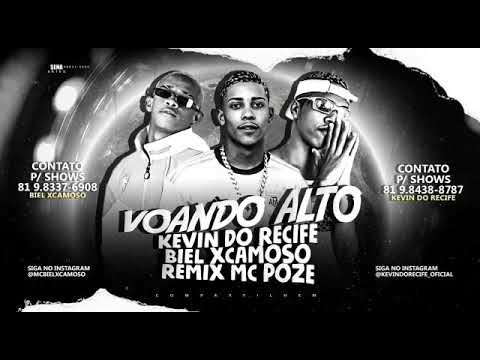 VOANDO ALTO - BIEL XCAMOSO, KEVIN DO RECIFE FEAT. MC POZE (BREGA FUNK REMIX) ÁUDIO OFICIAL