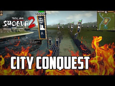 City Conquest - Shogun 2 : Total War Massive Battles [Ultra/HD]
