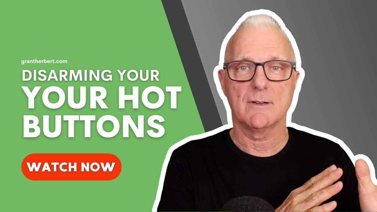 Disarming Your Hot Buttons