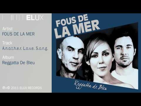 Fous De La Mer - A.n.o.t.h.e.r. L.o.v.e. S.o.n.g.
