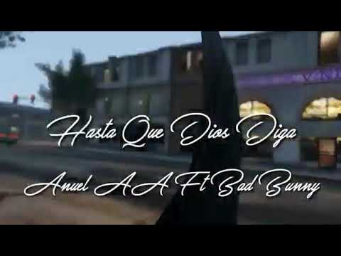 Hasta Que Dios Diga - Bad Bunny & Anuel AA