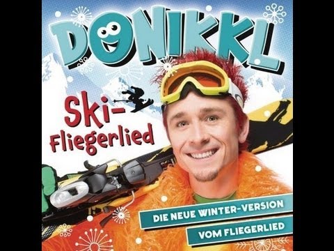 Donikkl: Ski-Fliegerlied - Heut ist so ein schöner Tag