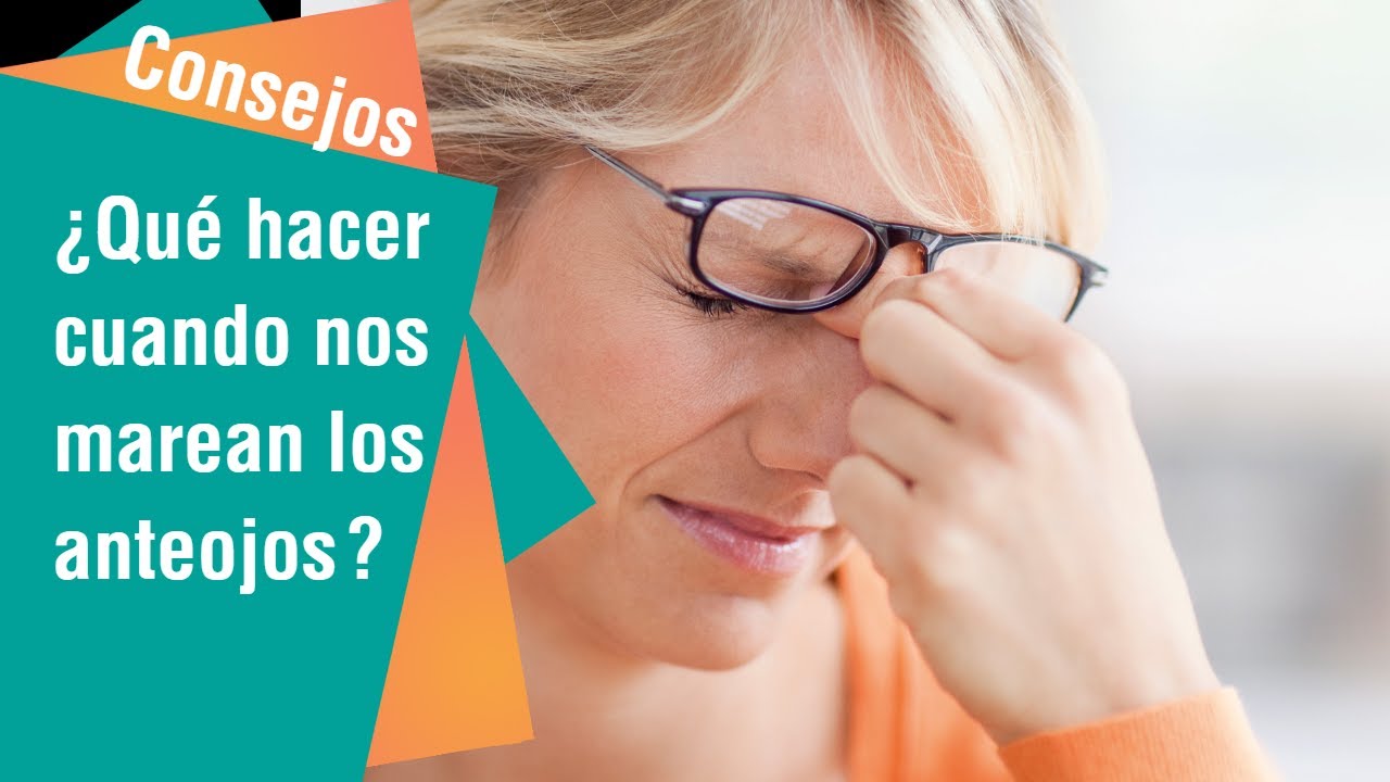 Watch ¿Qué hacer cuando nos marean los anteojos | Consejos para usted Now ¿Qué hacer cuando nos marean los anteojos | Consejos para usted