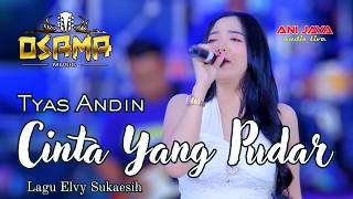 Download lagu CINTA YANG PUDAR - Tyas Andin - OSAMA MUSIK - ANIJAYA AUDIO LIVE mp3 Download lagu CINTA YANG PUDAR - Tyas Andin - OSAMA MUSIK - ANIJAYA AUDIO LIVE mp3