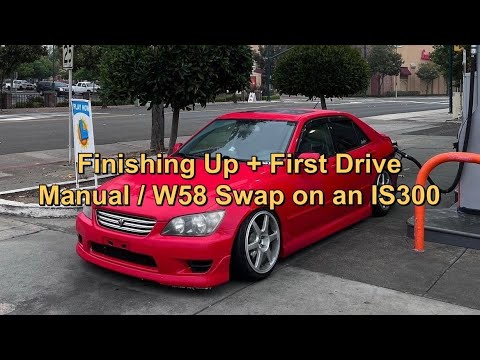 Manual Swapping an IS300 Pt.4 - Finishing + First Drive | W58 Swap EP. 19