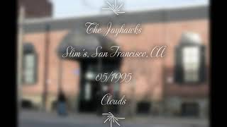 The Jayhawks - Clouds (Live) at Slim&#39;s, San Francisco, CA on 05/1995