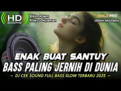 ENAK BUAT SANTUY DJ CEK SOUND FULL BASS SLOW TERBARU 2025 PALING JERNIH DI DUNIA (MHLS PRO)